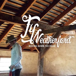 Moving Down The Road - Ty Weatherford